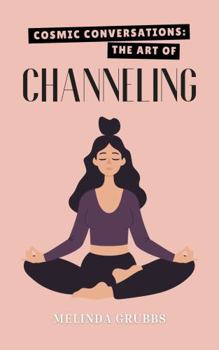Paperback Cosmic Conversations: The Art of Channeling Book