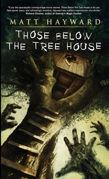 Paperback Those Below The Tree House Book