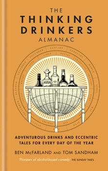 Hardcover The Thinking Drinkers Almanac: Drinks for Every Day of the Year Book