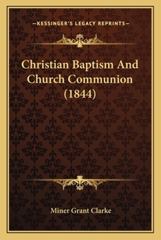 Paperback Christian Baptism And Church Communion (1844) Book