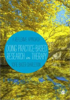 Paperback Doing Practice-Based Research in Therapy: A Reflexive Approach Book