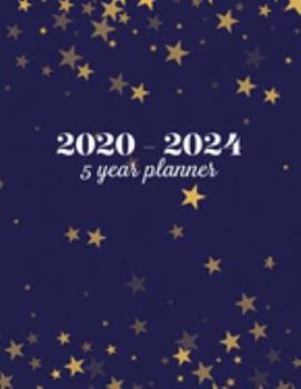 5 Year Planner: 5 Year Calendar Planner for January 2020 - December 2024, Includes Contacts + Notes Page, 60 Month Planner, 5 Year Monthly Planner + Notes Section, Stars, Gold, Blue