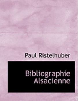 Paperback Bibliographie Alsacienne [Large Print] Book