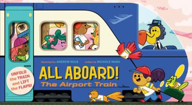 Board book All Aboard! the Airport Train (an Abrams Extend-A-Book) Book