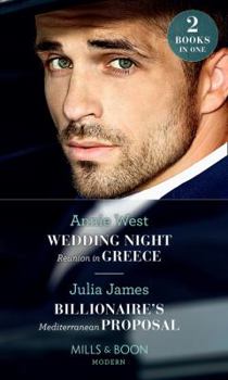 Paperback Wedding Night Reunion In Greece: Wedding Night Reunion in Greece / Billionaire's Mediterranean Proposal (Mills & Boon Modern) Book
