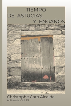 Paperback Tiempo de Astucias. Y Engaños: ANTIPOESÍA Vol. 23 [Spanish] Book