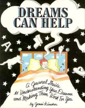 Paperback Dreams Can Help: A Journal Guide to Understanding Your Dreams and Making Them Work for You Book