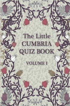 Paperback The Little Cumbria Quiz Book: Volume 1 Book