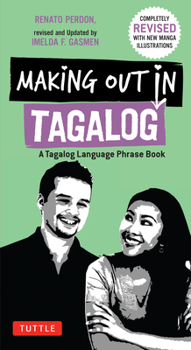 Paperback Making Out in Tagalog: A Tagalog Language Phrase Book (Completely Revised) Book