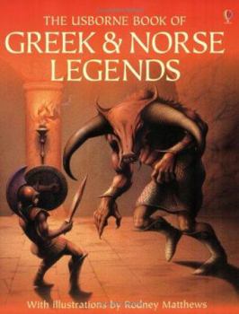 Paperback The Usborne Book of Greek and Norse Legends Book