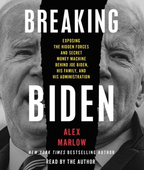 Audio CD Breaking Biden: Exposing the Hidden Forces and Secret Money Machine Behind Joe Biden, His Family, and His Administration Book
