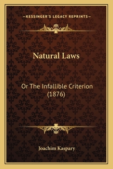 Paperback Natural Laws: Or The Infallible Criterion (1876) Book