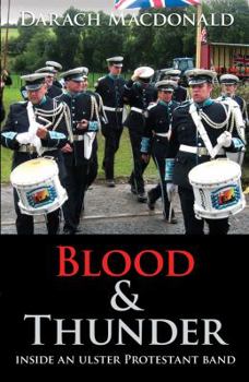 Paperback Blood & Thunder: Inside an Ulster Protestant Band Book