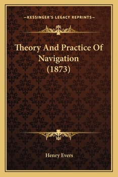 Paperback Theory And Practice Of Navigation (1873) Book