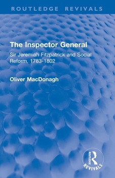 Paperback The Inspector General: Sir Jeremiah Fitzpatrick and Social Reform, 1783-1802 Book