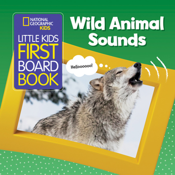 Board book National Geographic Kids Little Kids First Board Book: Wild Animal Sounds Book