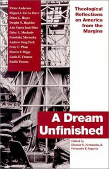 Paperback A Dream Unfinished: Theological Reflections on America from the Margins Book