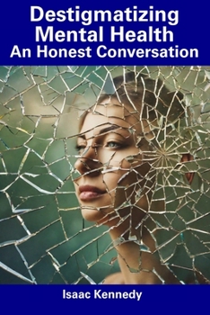 Paperback Destigmatizing Mental Health: An Honest Conversation Book