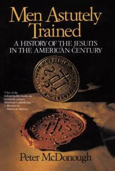 Paperback Men Astutely Trained: A History of the Jesuits in the American Century Book