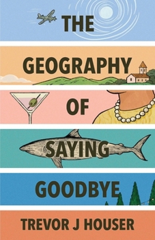 Paperback The Geography of Saying Goodbye Book