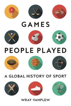 Hardcover Games People Played: A Global History of Sport Book