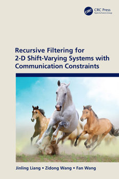 Hardcover Recursive Filtering for 2-D Shift-Varying Systems with Communication Constraints Book