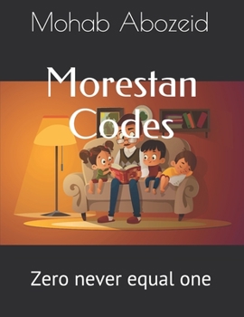 Paperback Morestan Codes: zero never equal one Book