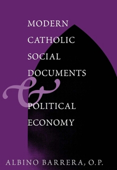 Hardcover Modern Catholic Social Documents and Political Economy Book