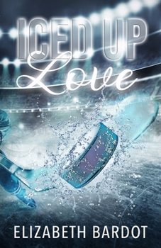 Iced Up Love - Book #1 of the Sports Sensual