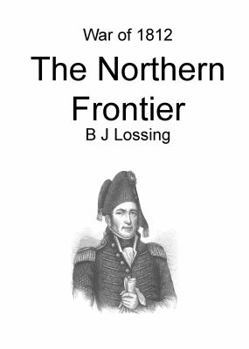 Loose Leaf War of 1812: The Northern Frontier, Illustrated Book