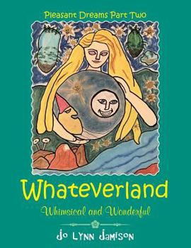 Paperback Whateverland: Whimsical and Wonderful Book