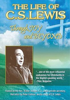 The Life of C.S. Lewis - Through Joy and Beyond