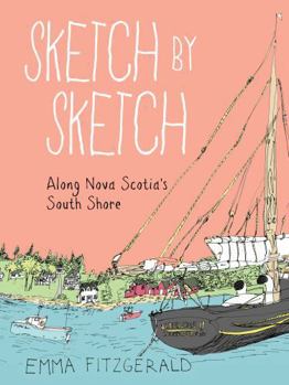 Hardcover Sketch by Sketch Along Nova Scotia's South Shore Book