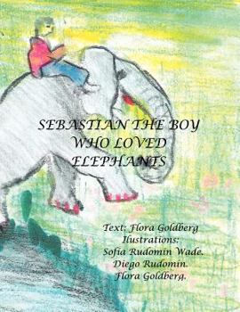 Paperback Sebastian the Boy Who Loved Elephants Book