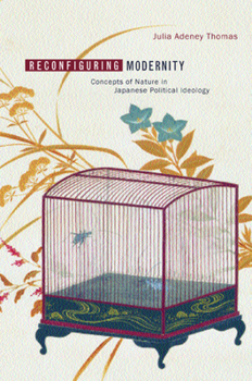 Hardcover Reconfiguring Modernity: Concepts of Nature in Japanese Political Ideology Book