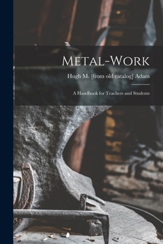 Paperback Metal-work; a Handbook for Teachers and Students Book