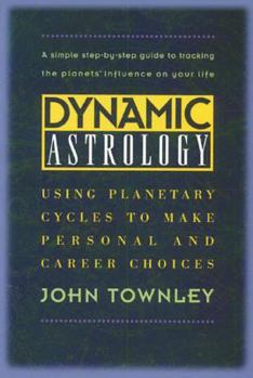 Paperback Dynamic Astrology: Using Planetary Cycles to Make Personal and Career Choices Book