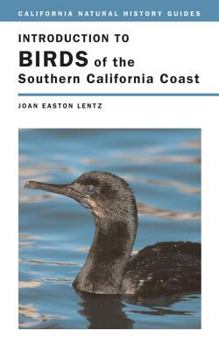 Introduction to Birds of the Southern California Coast (California Natural History Guides, #84) - Book #84 of the California Natural History Guides