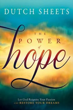 Paperback The Power of Hope: Let God Renew Your Mind, Heal Your Heart, and Restore Your Dreams Book