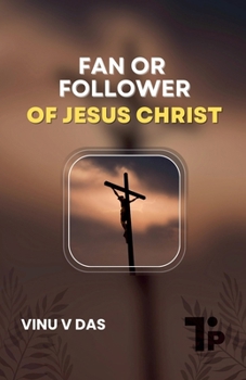Fan or Follower of Jesus Christ