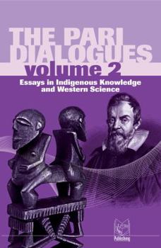 Paperback The Pari Dialogues: Essays in Indigenous Knowledge and Western Science; Volume 2 Book