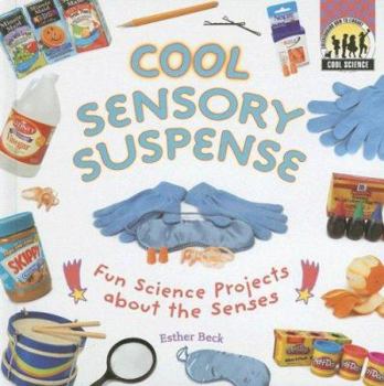 Library Binding Cool Sensory Suspense: Fun Science Projects about the Senses Book