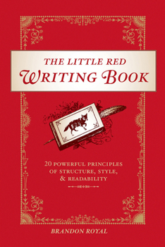 Hardcover The Little Red Writing Book: 20 Powerful Principles of Structure, Style, & Readability Book