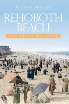 Paperback Rehoboth Beach: A History of Surf & Sand Book