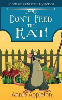 Paperback Don't Feed the Rat!: Jacob Hicks Murder Mysteries Book 1 Book