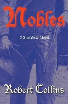 Nobles - Book #2 of the Blue Pistol Series