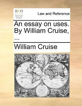 Paperback An Essay on Uses. by William Cruise, ... Book