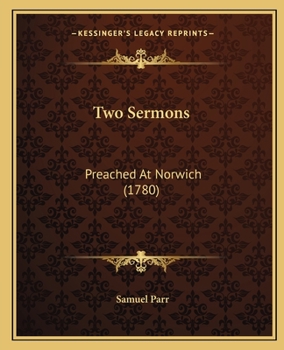 Paperback Two Sermons: Preached At Norwich (1780) Book