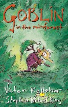 Goblin in the Rainforest - Book #5 of the Gibblewort the Goblin