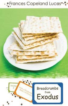 Paperback Breadcrumbs from Exodus: Leave a Breadcrumb...Make a Difference! Book